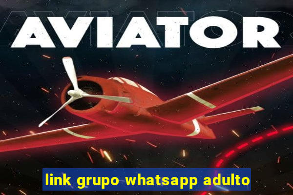 link grupo whatsapp adulto